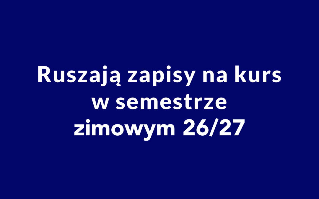 Kurs w semestrze zimowym 26/27 – start zapisów!